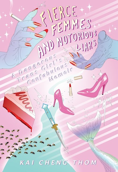 Book cover for Fierce Femmes and Notorious Liars by Kai Cheng Tom