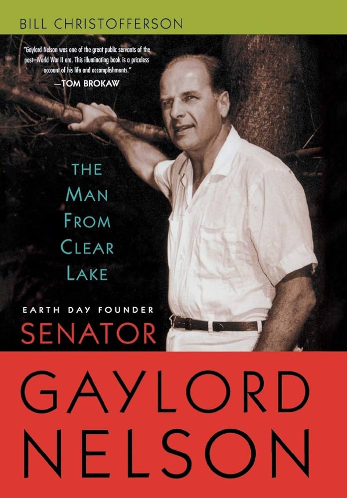Cover of The man from Clear Lake: Earth Day founder Gaylord Nelson