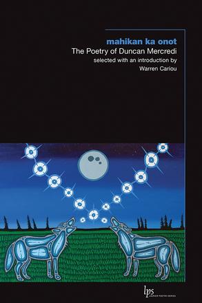 Cover for mahikan ka onot: The Poetry of Duncan Mercredi