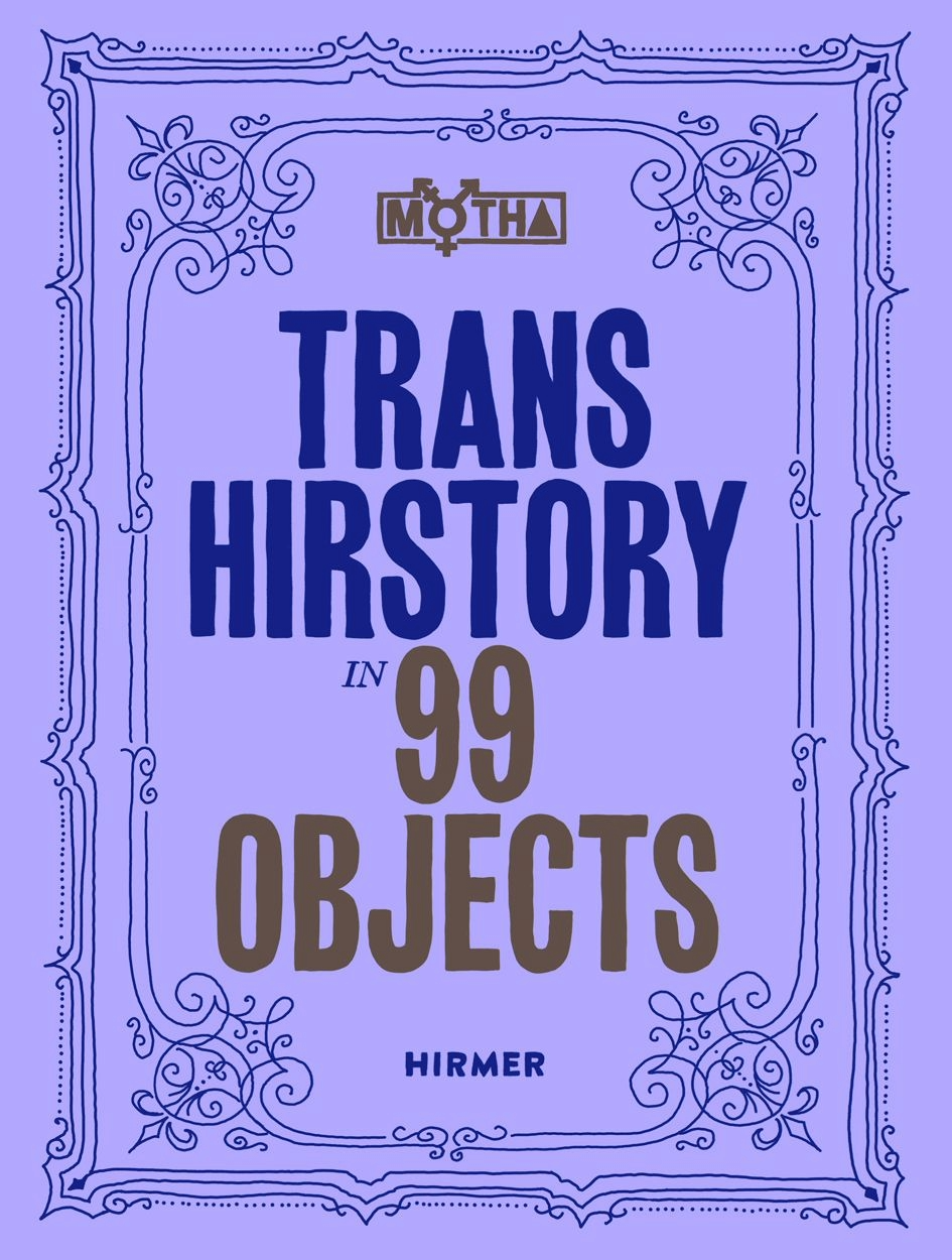 Cover for trans hirstory in 99 objects.
