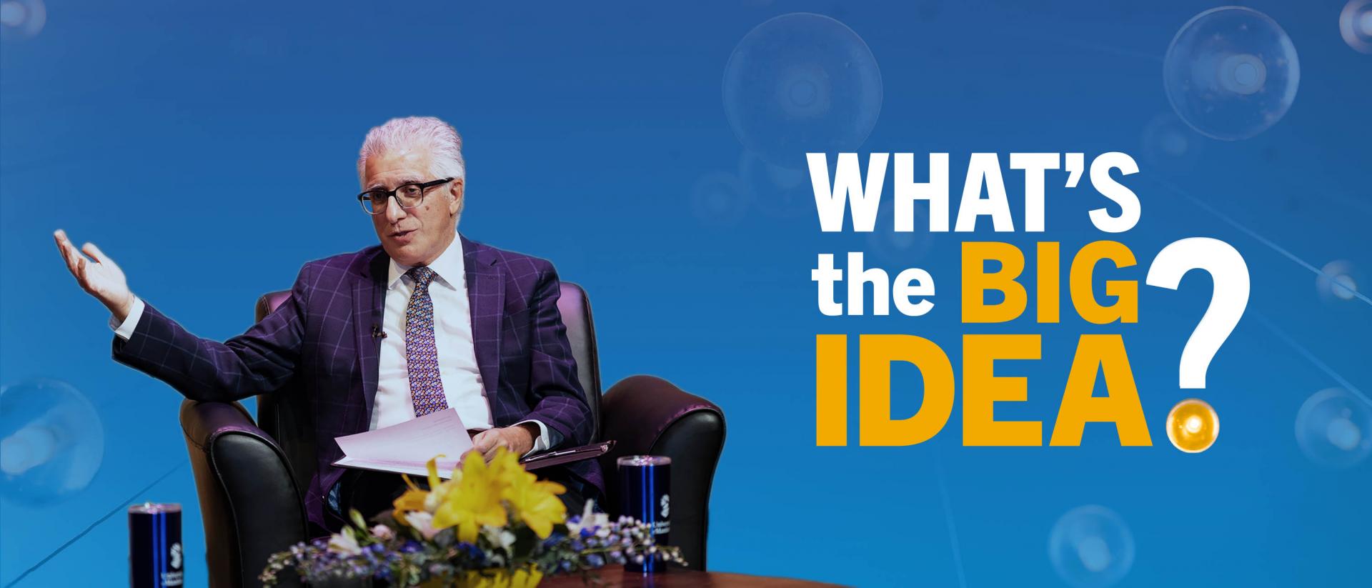 President Michael Benarroch sitting in a chair talking, text to the right saying What's the Big Idea
