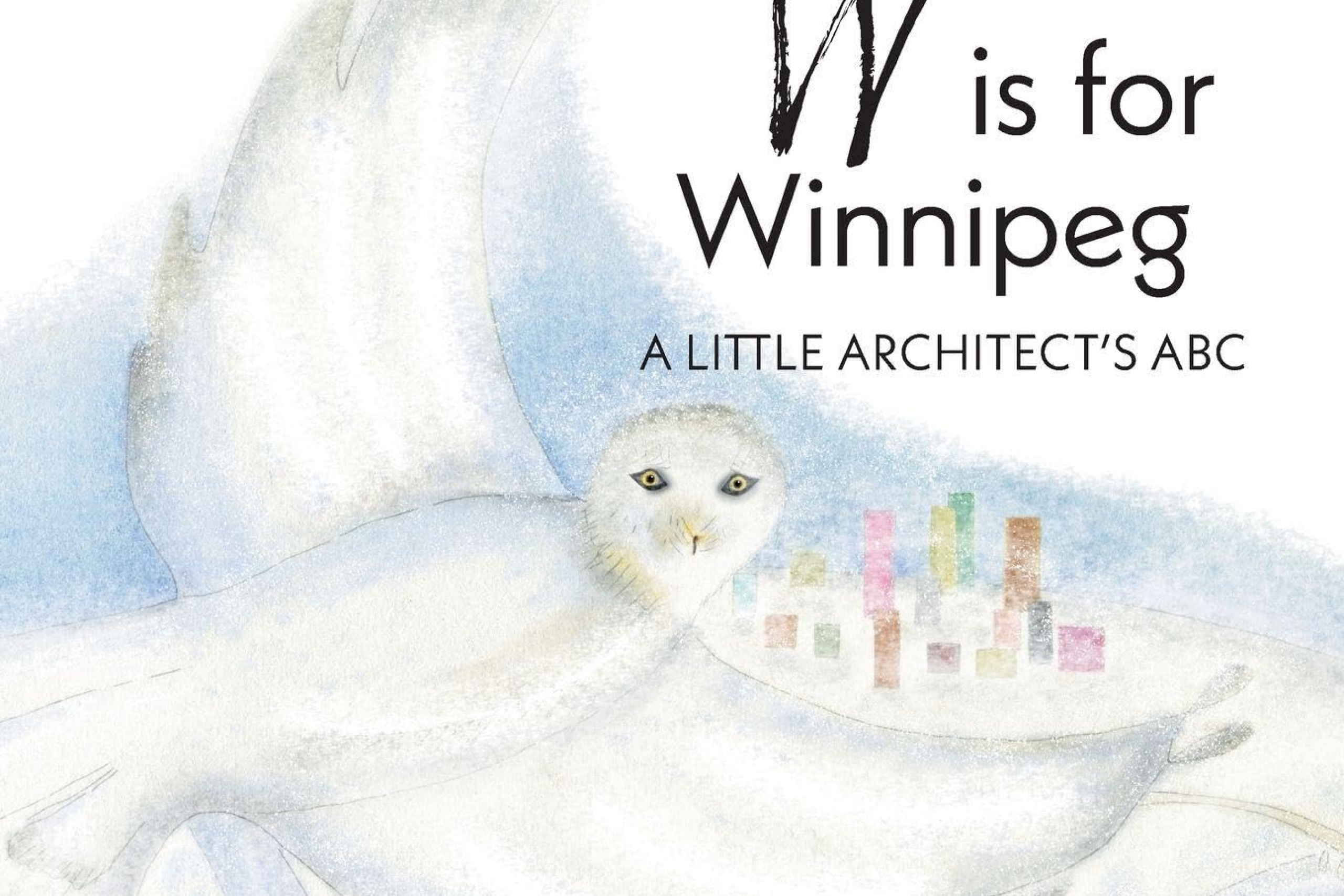 W-is-for-Winnipeg-A-Little-Architects-A-B-C-By-Rae-Bridgman
