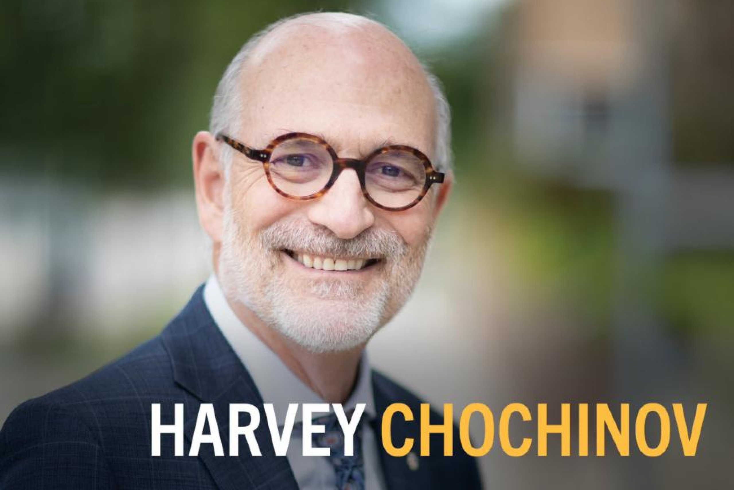Harvey Chochinov.